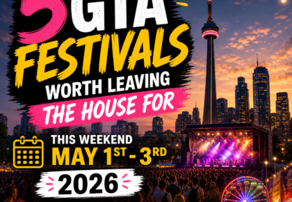 5 GTA Festivals Worth Leaving the House For This Weekend May 1st - 3rd 2026