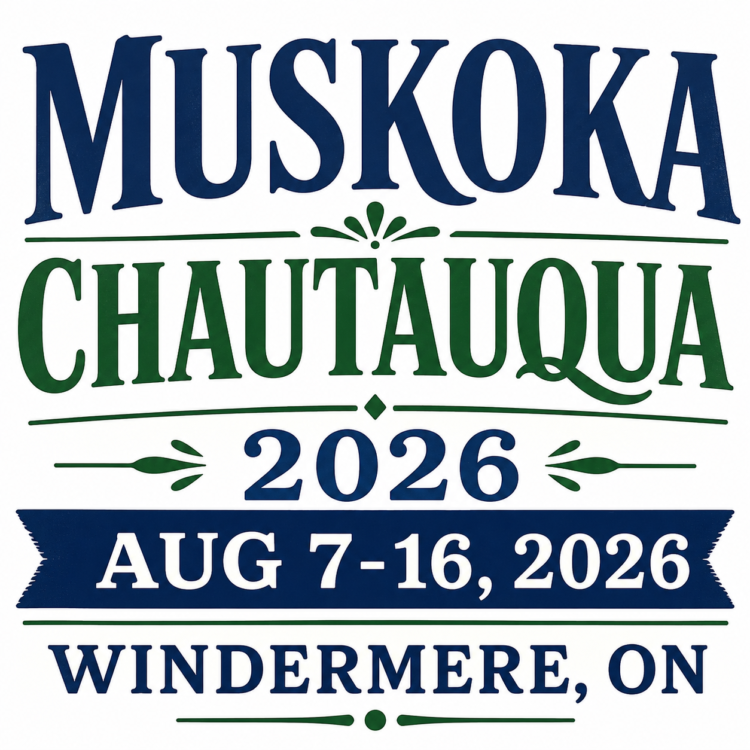 Muskoka Chautauqua 2026 - Windermere, ON