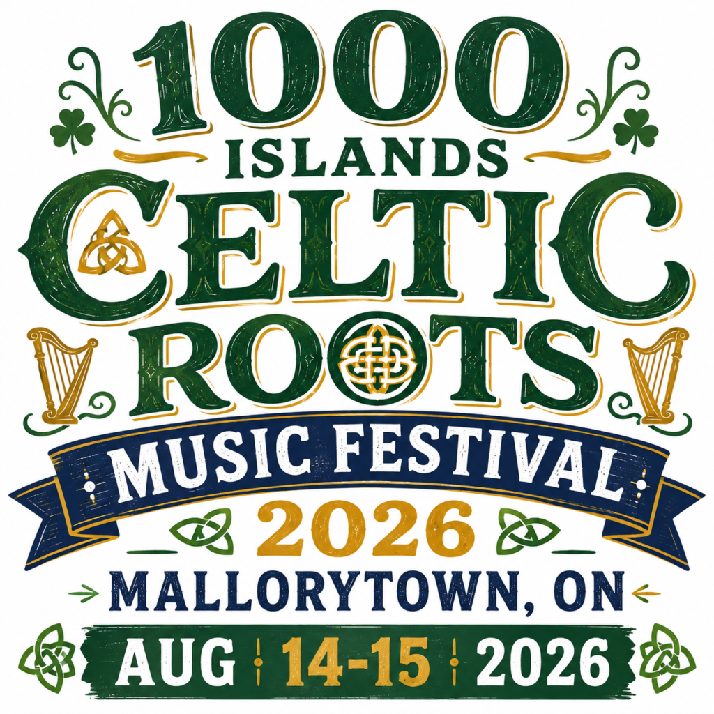 1000 Islands Celtic Roots Music Festival 2026 - Mallorytown, ON